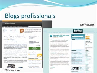 Blogs profissionais Efetividade.net SimViral.com 