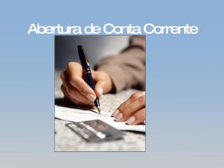 Abertura de Conta Corrente 