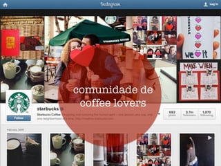 comunidade de
coffee lovers
 