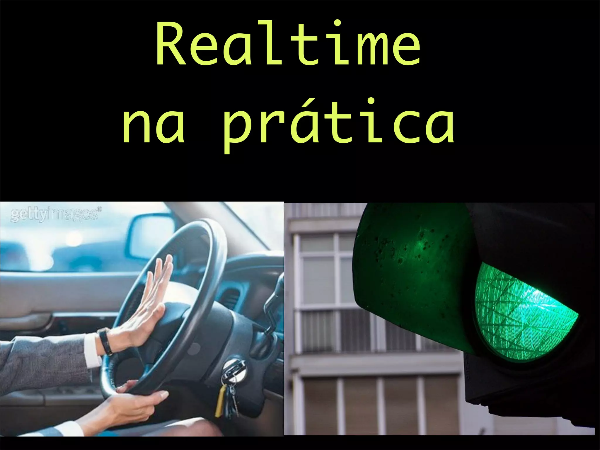 Realtime
na prática
 