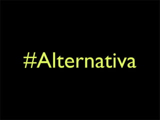 #Alternativa
 