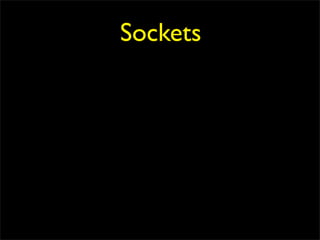 Sockets
 