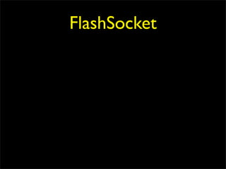 FlashSocket
 