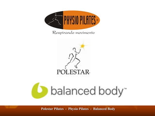 Polestar Pilates  -  Physio Pilates  -  Balanced Body 