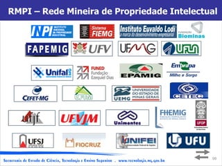 RMPI – Rede Mineira de Propriedade Intelectual




                                            99
 