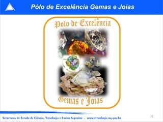 Pólo de Excelência Gemas e Joias 