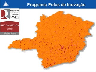 Programa Polos de Inovação




                             131
 