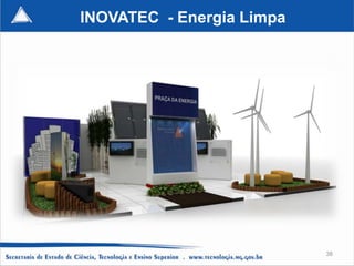INOVATEC - Energia Limpa




                           38
 