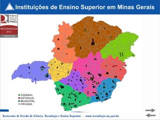 Instituições de Ensino Superior em Minas Gerais




                                            69
 