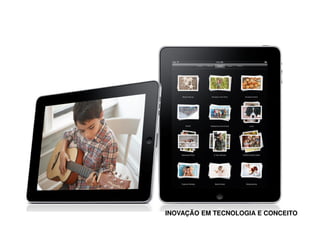 INOVAÇÃO EM TECNOLOGIA E CONCEITO
 