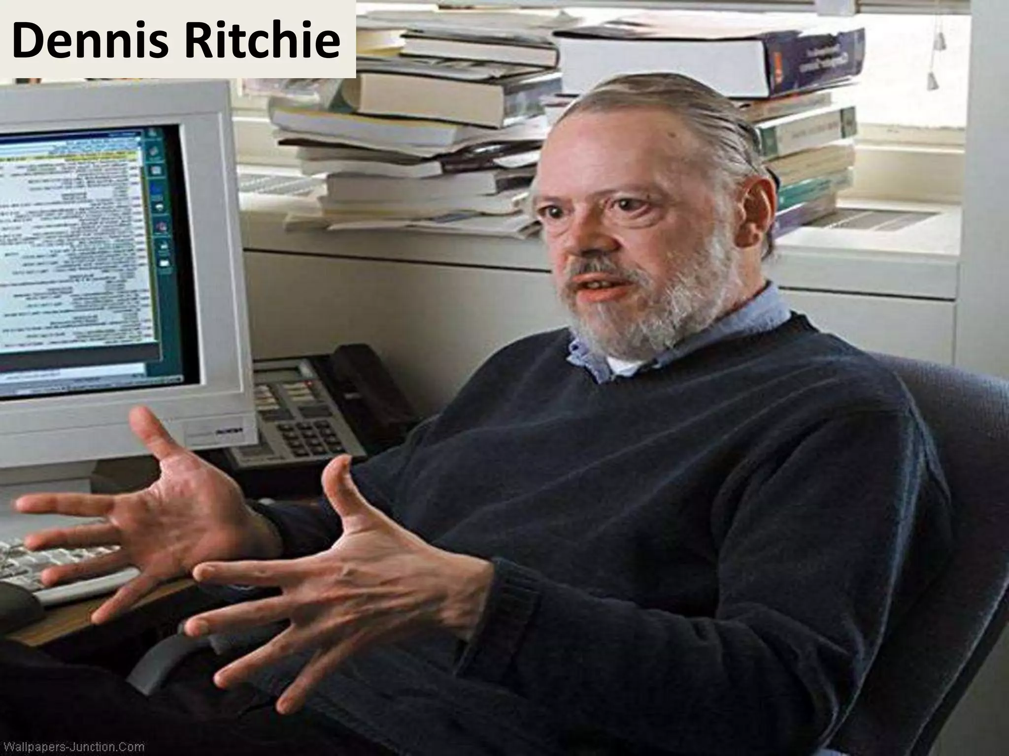 Dennis Ritchie
 