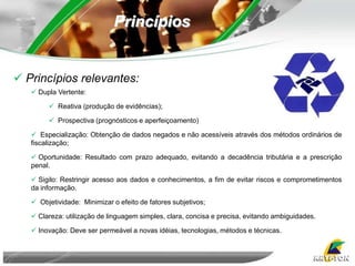  Os livros obrigatórios de escrituração comercial e fiscal e os comprovantes dos lançamentos neles efetuados serão conservados até que ocorra a prescrição dos créditos tributários decorrentes das operações a que se refiram.“ Origem na Fiscalização Tributária 1967 – Código Tributário Nacional (Lei 5.172), artigos 194 à 200.Mediante intimação escrita (possível eletrônica perante a RFB), são obrigados a prestar à autoridade administrativa todas as informações de que disponham com relação aos bens, negócios ou atividades de terceiros: