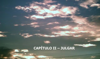 CF 2017: FRATERNIDADE E BIOMAS BRASILEIROS
CAPÍTULO II – JULGAR
 