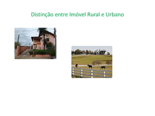 Distinção entre Imóvel Rural e Urbano
 