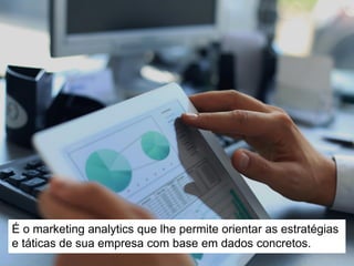 Com acompanhamento e análise consistente dos resultados
você identifica padrões, desvios, oportunidades, riscos...
 