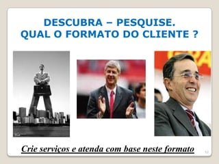 É PRECISO:  INOVAÇÃO E CRIATIVIDADECriar uma identidade própria no atendimento2. Estilo Único – Diferenciado3. Personalidade4. Alegria/Satisfação Percepção é: o pressuposto da adaptação e da inovação