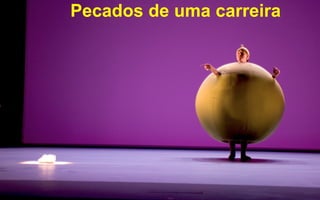 Pecados de uma carreira
 