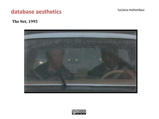 luciana moherdaui
database aesthetics
The Net, 1995
 