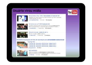 Usuário virou mídia
 