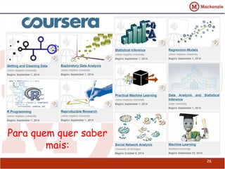 Para quem quer saber 
mais: 
26 
 