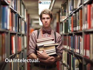 Ou Intelectual.
44
 