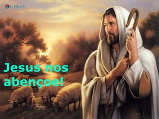 Jesus nos
abençoe!
210
 