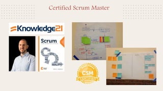 Certified Scrum Master
 