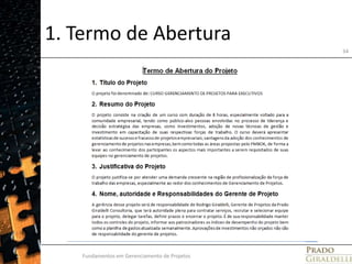 1. Termo de AberturaFundamentos em Gerenciamento de Projetos34