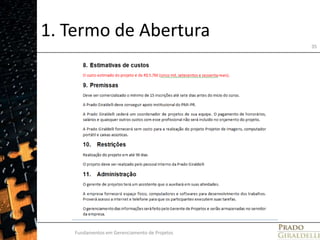 1. Termo de AberturaFundamentos em Gerenciamento de Projetos35