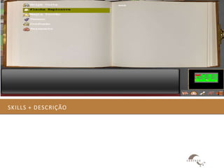 SKILLS + DESCRIÇÃO
 