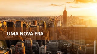 UMA NOVA ERA
 