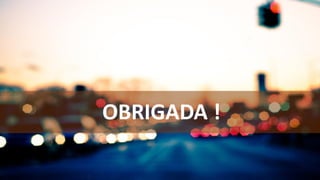 OBRIGADA !
 