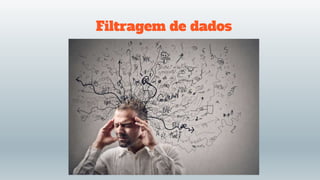Filtragem de dados
 
