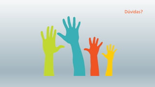 Dúvidas?
 
