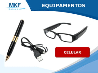EQUIPAMENTOS
CELULAR
 