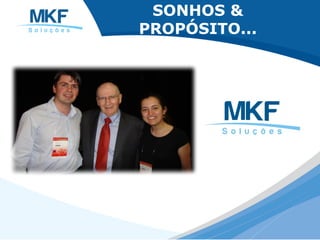 SONHOS &
PROPÓSITO...
 