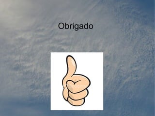 Obrigado
 