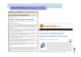 Case: Brastemp (reclamação no YouTube)
 