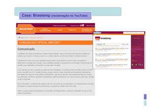 Case: Brastemp (reclamação no YouTube)
 