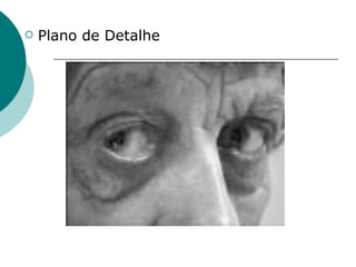    Plano de Detalhe
 