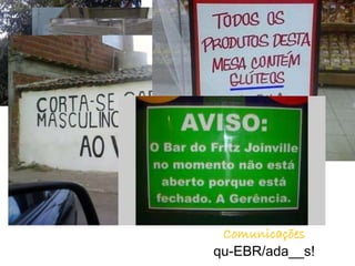 Comunicações
qu-EBR/ada__s!
 