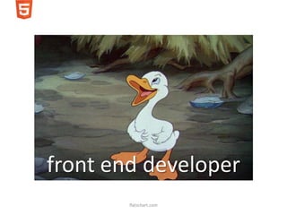 front end developer
        flatschart.com
 