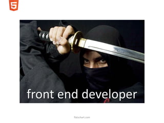 front end developer
        flatschart.com
 