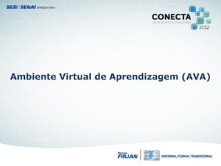 Ambiente Virtual de Aprendizagem (AVA)
 