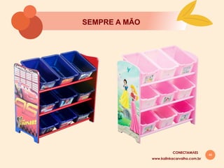 46
SEMPRE A MĀO
www.kalinkacarvalho.com.br
CONECTAMĀES
 