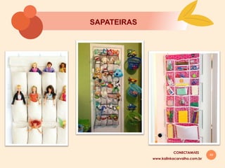 49
SAPATEIRAS
www.kalinkacarvalho.com.br
CONECTAMĀES
 
