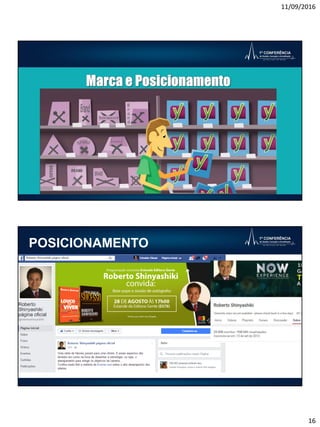 11/09/2016
16
POSICIONAMENTO
 