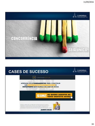 11/09/2016
39
CASES DE SUCESSO
 