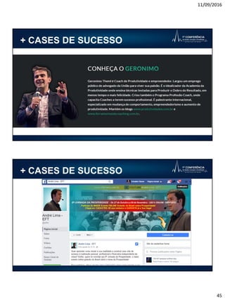 11/09/2016
45
+ CASES DE SUCESSO
+ CASES DE SUCESSO
 