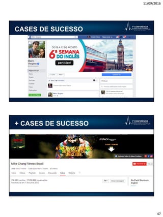 11/09/2016
47
CASES DE SUCESSO
+ CASES DE SUCESSO
 